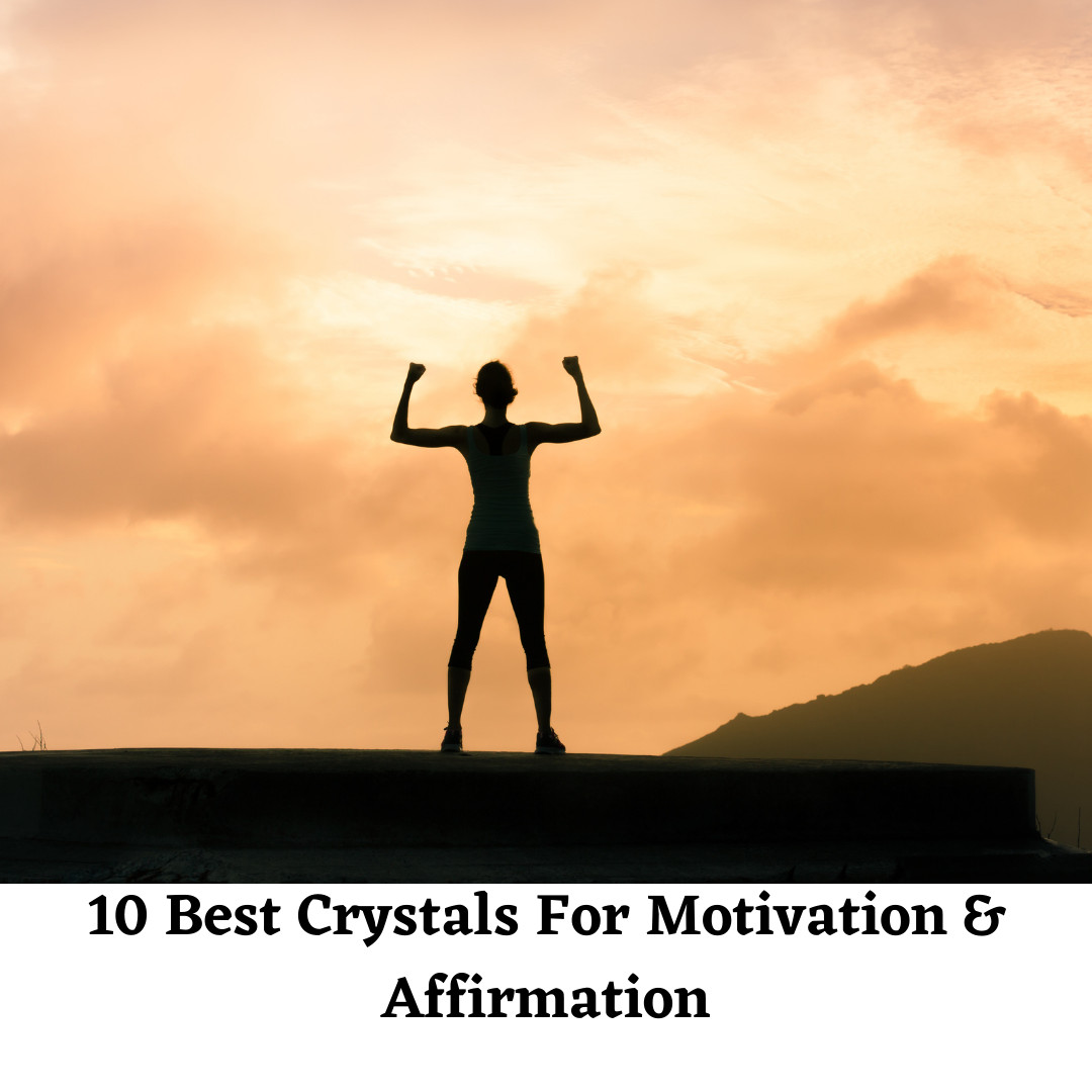 Crystals For Motivation and Affirmation