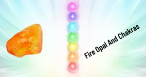 Fire Opal Chakras