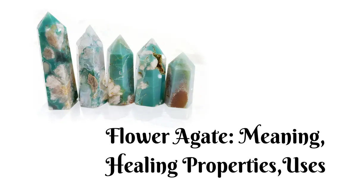 Flower Agate Meaning: Healing Properties, Benefits and Uses