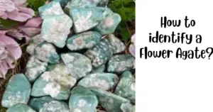 How to identify a Flower Agate