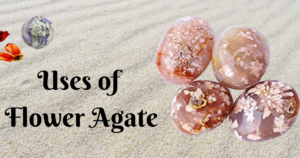 uses of Flower Agate