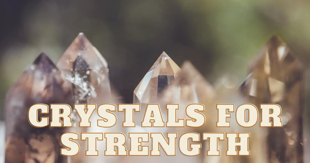 Best Crystals for Strength