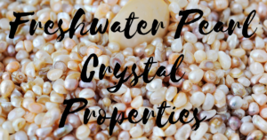 Freshwater Pearls Crystal Properties And Its Uses