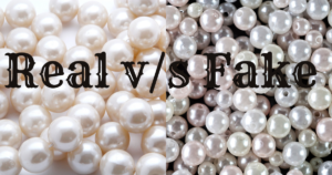 Real Freshwater Pearl v/s Fake Freshwater Pearl
