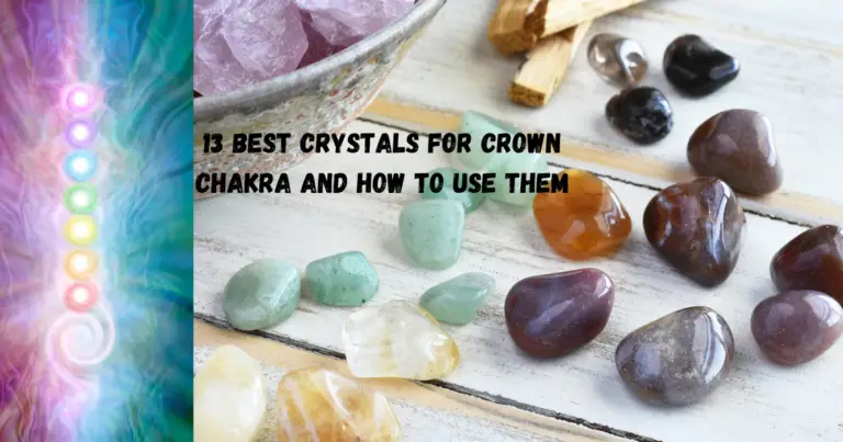 13 Best Crystals for Crown Chakra and How to Use Them