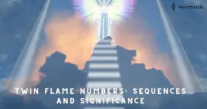 A Guide to Twin Flame Numbers: Sequences and Significance