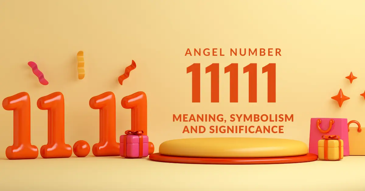Angel Number 11111 Meaning - Symbolism and Significance: Complete Guide