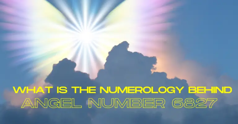 What is the Numerology Behind Angel Number 6827